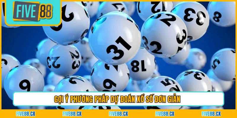 Gợi ý phương pháp dự đoán xổ số đơn giản